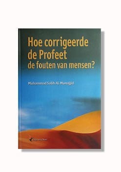 Hoe corrigeerde de profeet fouten van mensen Nederlands Boeken > Islam 1111111111182 Librairie Musulmane Al-imen