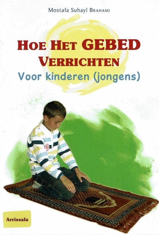 Hoe het gebed te verrichten voor kinderen Nederlands Boeken > Islam Jongens 9782848623429 Librairie Musulmane Al-imen