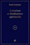 Initiation et Réalisation Spirituelle de René Guénon disponible chez Al - imen