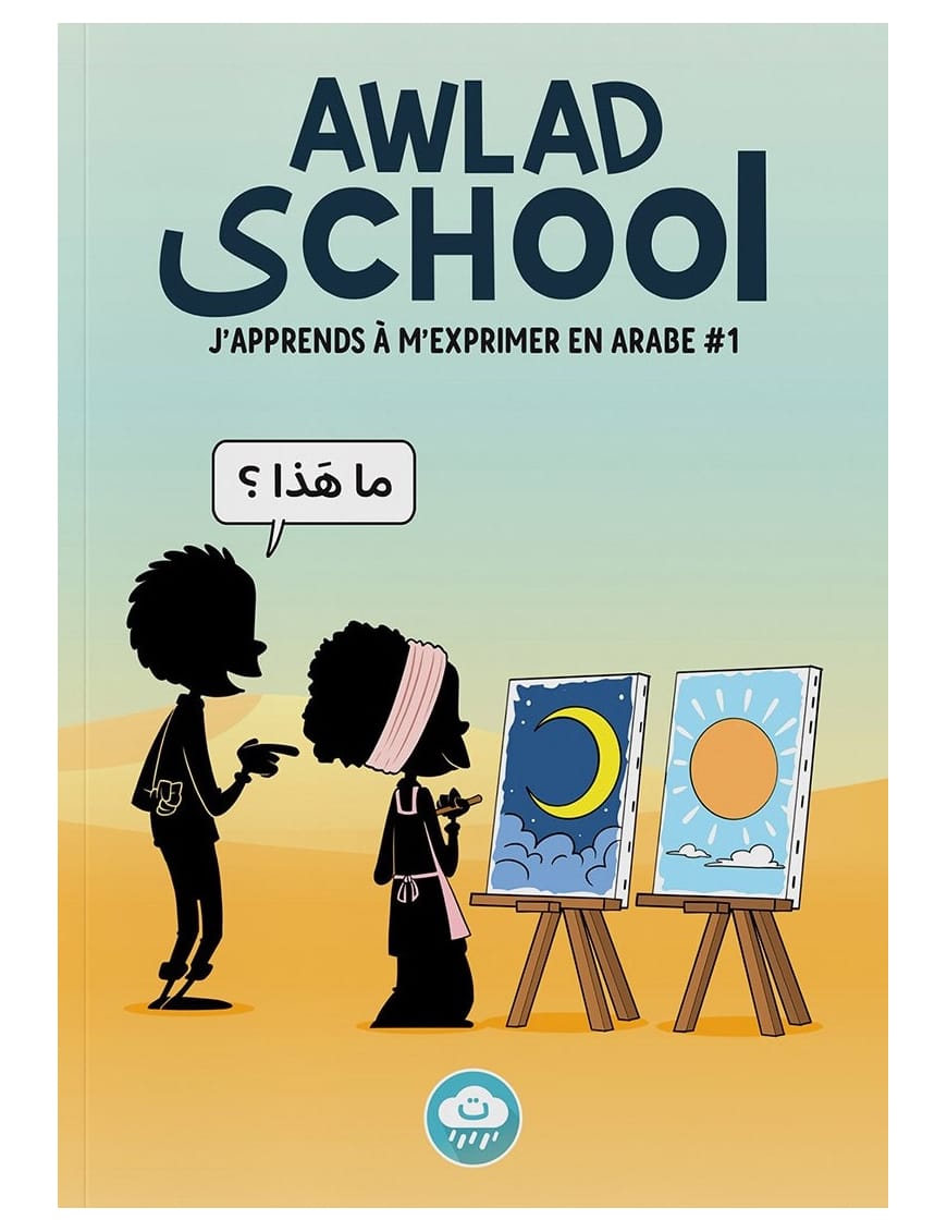 J'apprends à m'exprimer en langue arabe avec Awlad school (vol 1) - BDouin BDouin Livres > Islam > Apprendre l'Arabe 9789998770591 Librairie Musulmane Al-imen