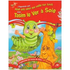 J'apprends que Allah est celui qui veille sur tout avec Tasim le ver à soie Tawhid Livre Islam Enfant 9782848622323 Librairie Musulmane Al-imen