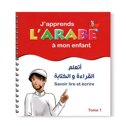 J'apprends L'Arabe À Mon Enfant: Savoir Lire Et Écrire - Tome 1 - Editions Pixelgraf Al - imen