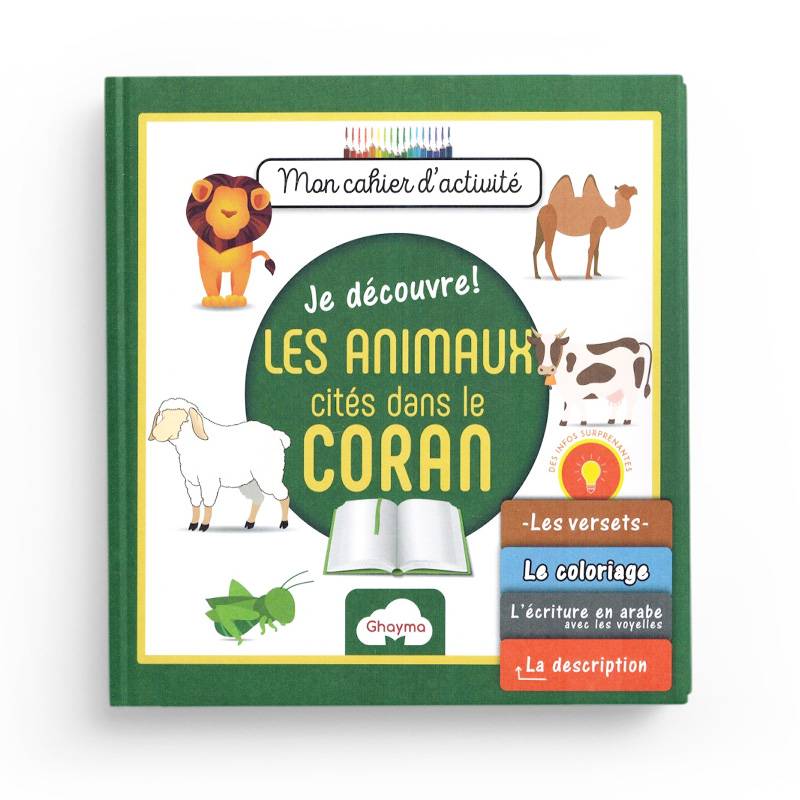 Je Découvre Les Animaux Cités dans le Coran : Mon Cahier d'Activité - Edition Ghayma Al - imen