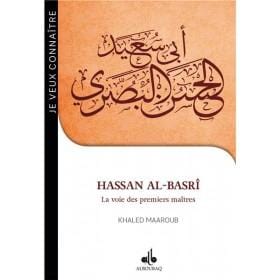 Je veux connaître Hassan al-Basrî - la voie des premiers maîtres Al Bouraq Livre > Islam > Biographie 9791022503389 Librairie Musulmane Al-imen