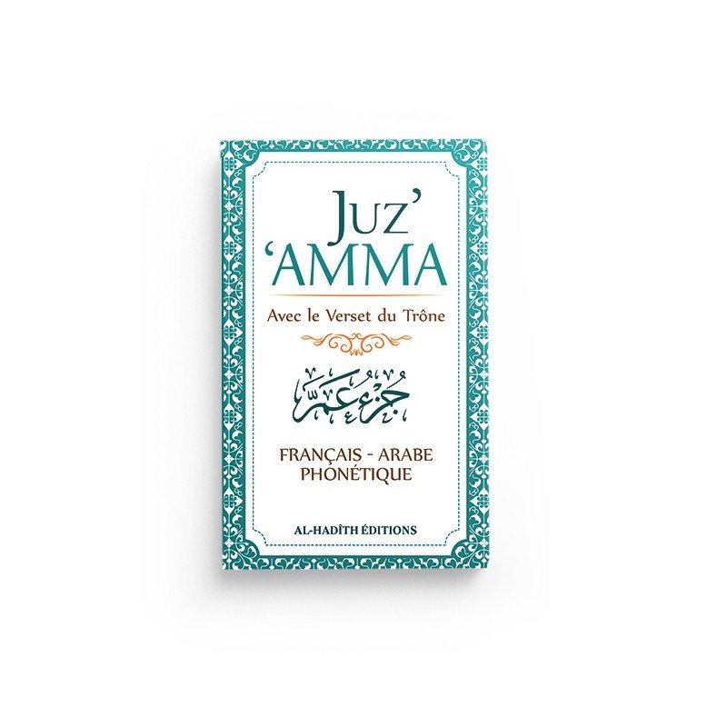 Juz'Amma (vert) Avec le Verset du Trône - Français - Arabe - Phonétique - Editions Al - hadith Vert Al - imen