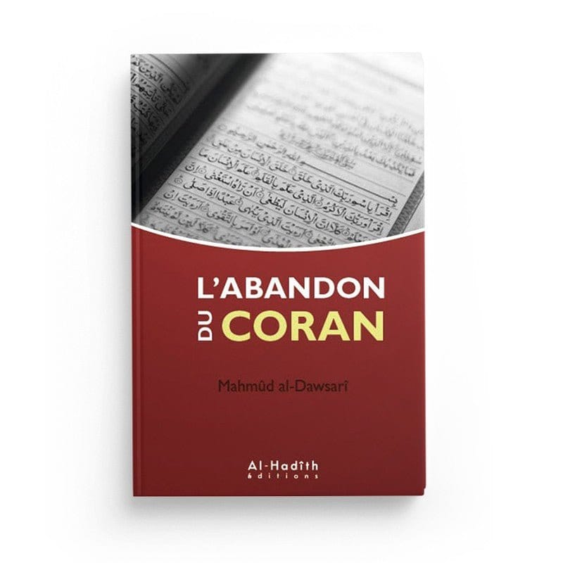 L'abandon du Coran Al-Hadîth Livre > Islam 9782875450951 Librairie Musulmane Al-imen