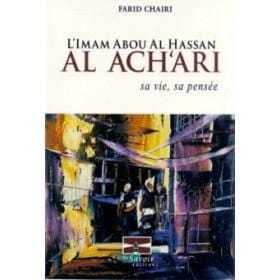 L'Imam Abou al Hassan Al Ach'ari - sa vie, sa pensée Le Savoir Livre > Islam > Biographie 9782874460586 Librairie Musulmane Al-imen