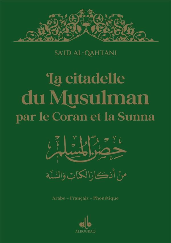 La citadelle du musulman par le Coran et la Sunna (13 x 19 cm)(Dorure) par Sa'Id Alqahtani Vert Al - imen
