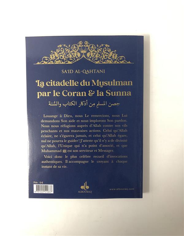 La citadelle du musulman par le Coran et la Sunna (14 x 20 cm) par Saïd Al Qahtanî Al Bouraq Livre > Islam > Invocations (Dou'as) > Citadelle du Musulman Librairie Musulmane Al-imen