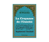 La Croyance de l'Unicité ('Aqîdatoul Tawhîd) disponible chez Al - imen