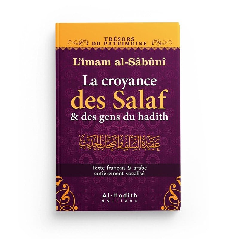La croyance des Salaf et des gens du hadith - L'imam al-Sâbûnî (collection trésors du patrimoine) éditions Al-Hadîth Al-Hadîth Livre > Islam > Tawhid / Aqidah (Croyance) 9782875453471 Librairie Musulmane Al-imen
