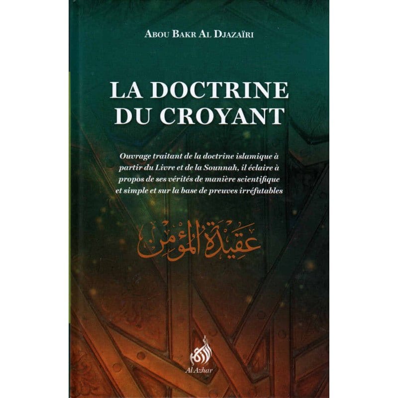 La doctrine du croyant (Abou Bakr Al Djazaïri) Al Azhar Livre > Islam > Foi et Spiritualité 9782911807480 Librairie Musulmane Al-imen
