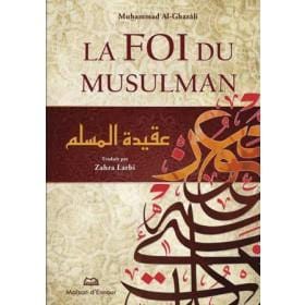 La Foi du Musulman par Muhammad Al-Ghazâlî Maison d'Ennour Livres > Islam > Introduction ou Nouveau Converti 9782752401748 Librairie Musulmane Al-imen