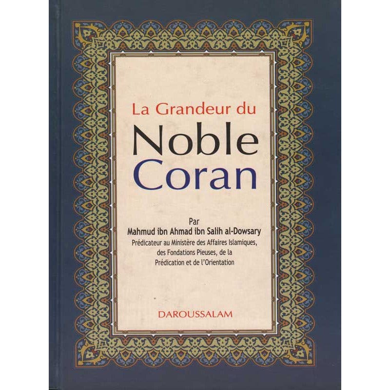 La Grandeur du Noble Coran Daroussalam Livre > Islam 9789960980126 Librairie Musulmane Al-imen