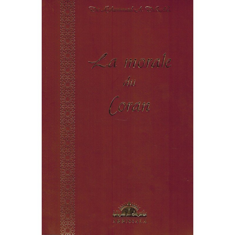 La morale du Coran - Dr Mohammad 'Abd Allah Draz - Livres par édition par Arrissala disponible chez Al - imen