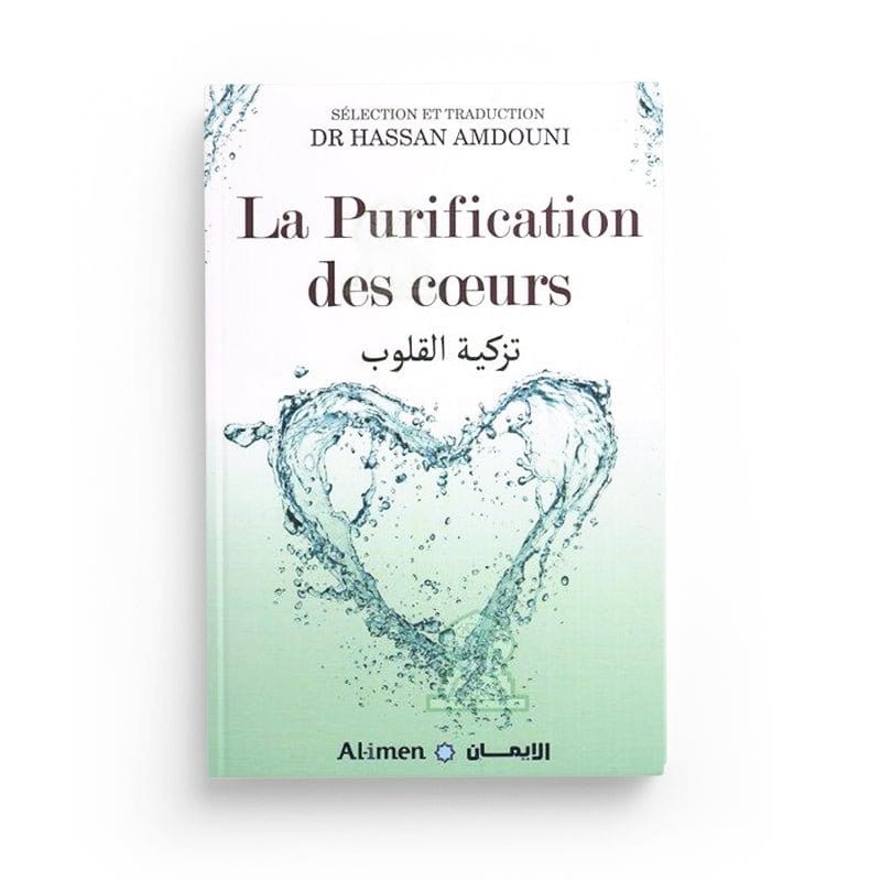 LA PURIFICATION DES COEURS - DR HASSAN AMDOUNI - EDITION AL-IMEN Al-imen Livre > Islam > Foi et Spiritualité 5430000211260 Librairie Musulmane Al-imen