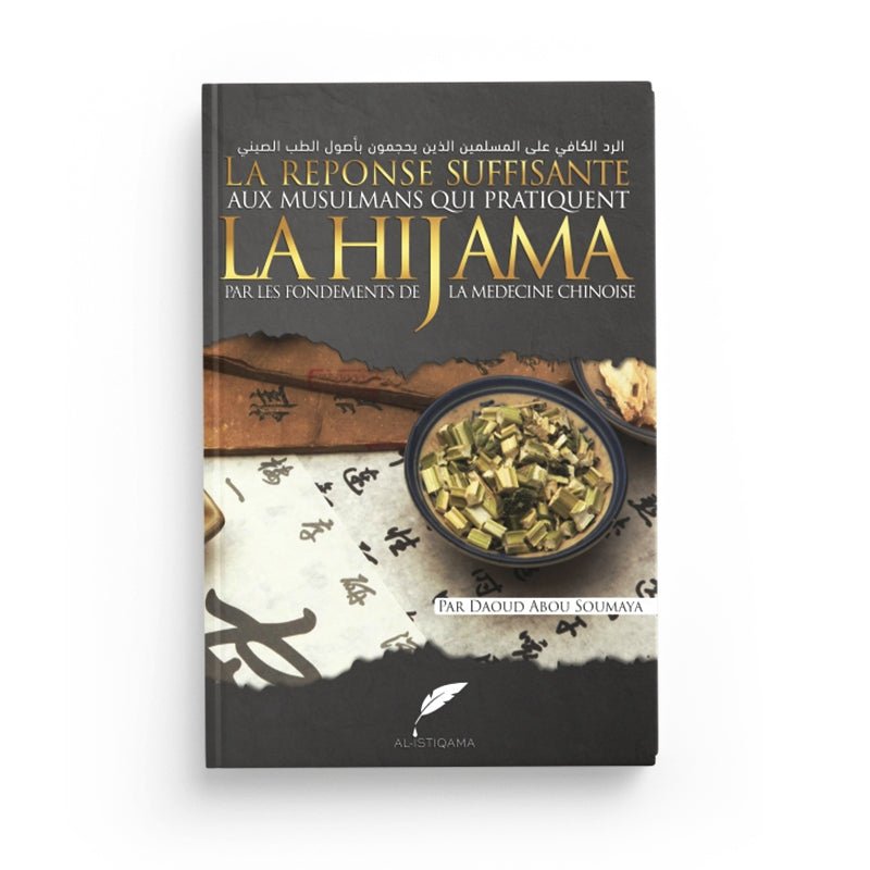 La Réponse Suffisante Aux Musulmans Qui Pratiquent La Hijama Par Les Fondements De La Médecine Chinoise - Editions Al - Istiqama Al - imen