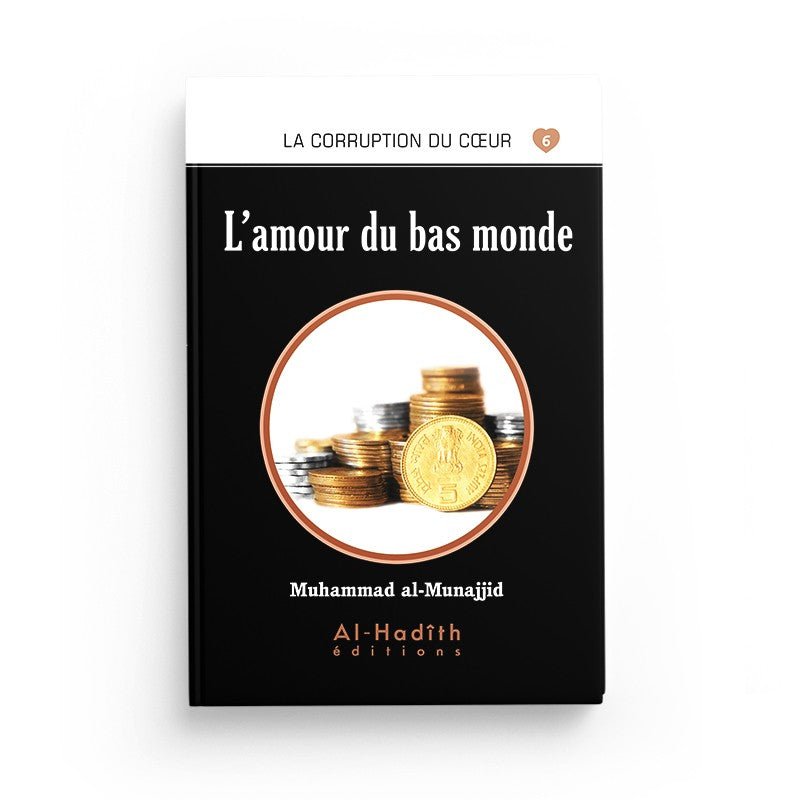 L'amour du bas monde - Muhammad al - Munajjid disponible chez Al - imen