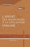 L'apport des musulmans à la civilisation humaine - Tome 1 disponible chez Al - imen