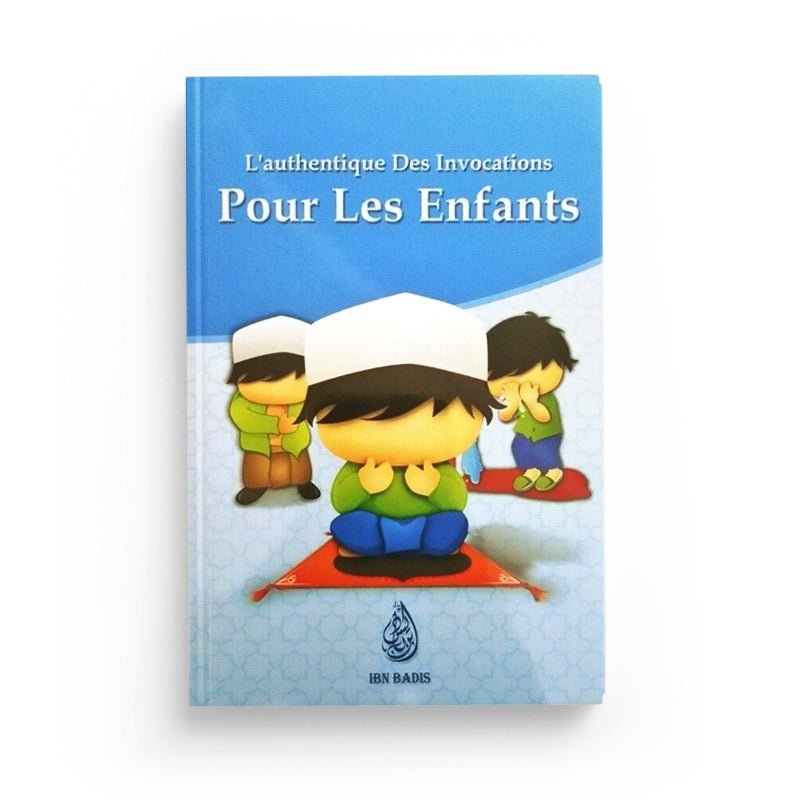 L'authentique des invocations pour les enfants (Français, Arabe, Phonétique), صحيح الأذكار للأولاد الصغار، فرنسي - عربي disponible chez Al - imen