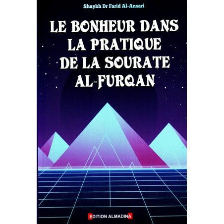Le Bonheur Dans La Pratique De La Sourate AL-FURQAN, De Farid Al-Ansari Al-Madina Livre sur le Coran Tafsir 9789954718339 Librairie Musulmane Al-imen