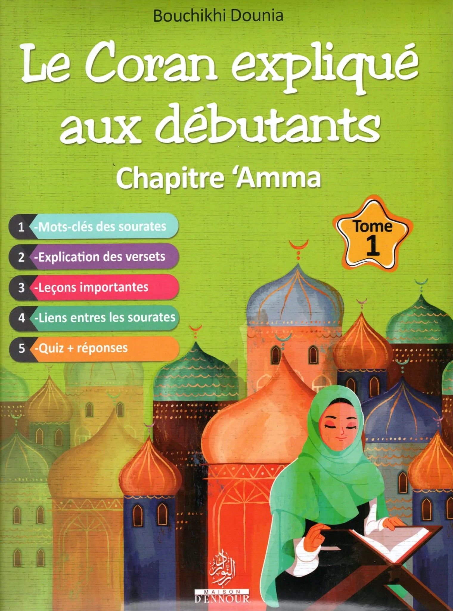 Le Coran expliqué aux débutants (Tome 1) Chapitre ‘Amma de Bouchikhi Dounia Al - imen