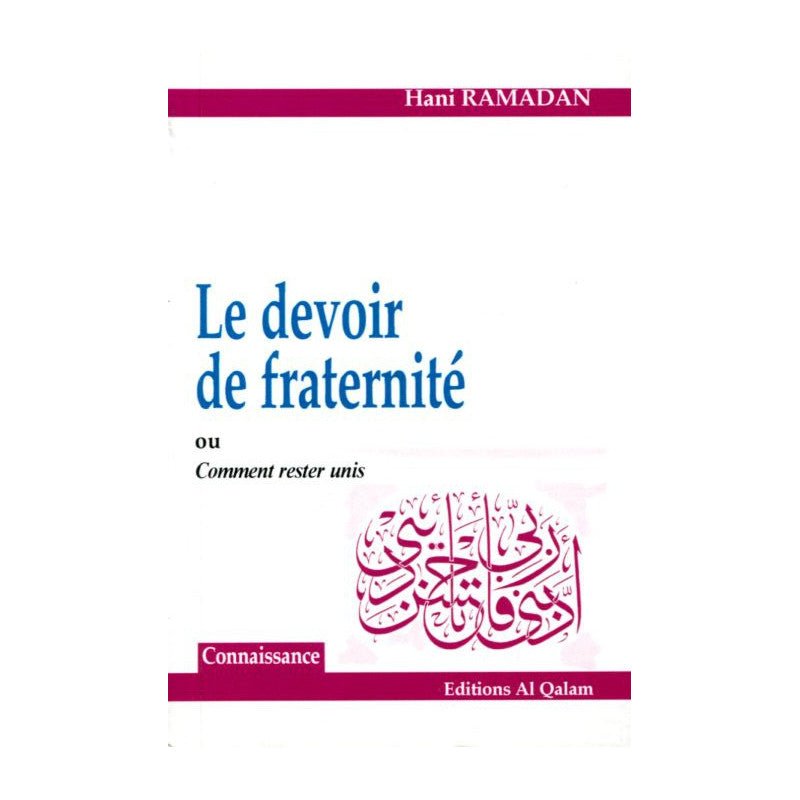 Le devoir de fraternité ou Comment rester unis, de Hani Ramadan Al - imen