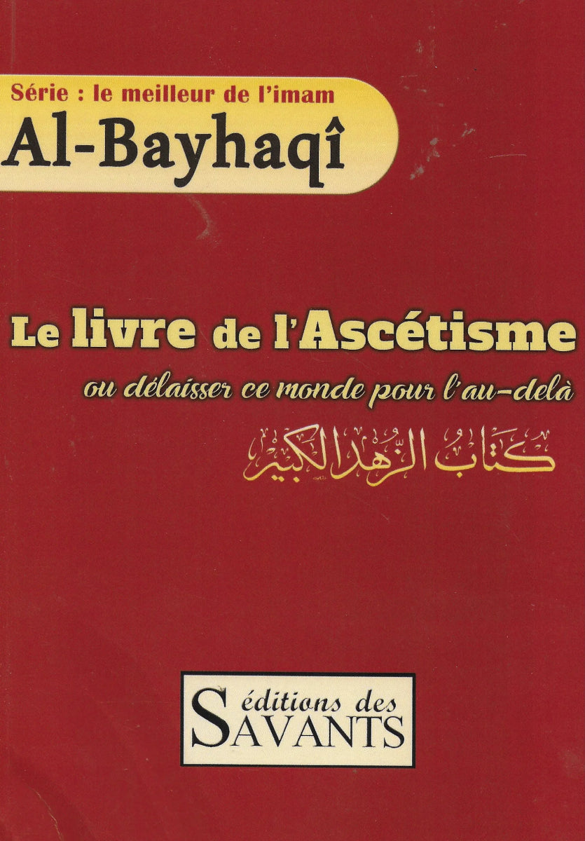 Le livre de l'Ascétisme - Imam Al - Bayhaqî - Éditions des Savants Al - imen