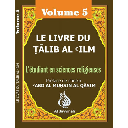 Le livre du Talib al - 'ilm - L'étudiant en sciences religieuses - Volume 5 Al - imen