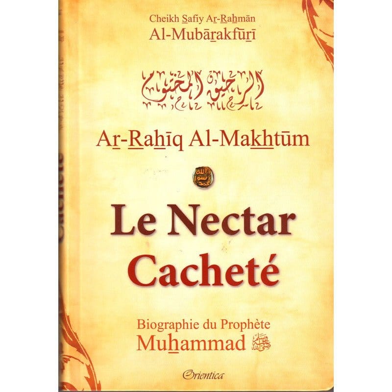 Le Nectar Cacheté - Ar-Rahîq Al-Makhtoum Orientica Livre > Islam > Biographie Cartonné 9782356350787 Librairie Musulmane Al-imen