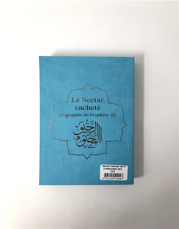 Le Nectar cachete : Biographie du prophète Muhammad (bsl) Arc - en - ciel - format poche (12x17) par Al - Mubarakfuri Safiyyu Ar - Rahman Turquoise Al - imen