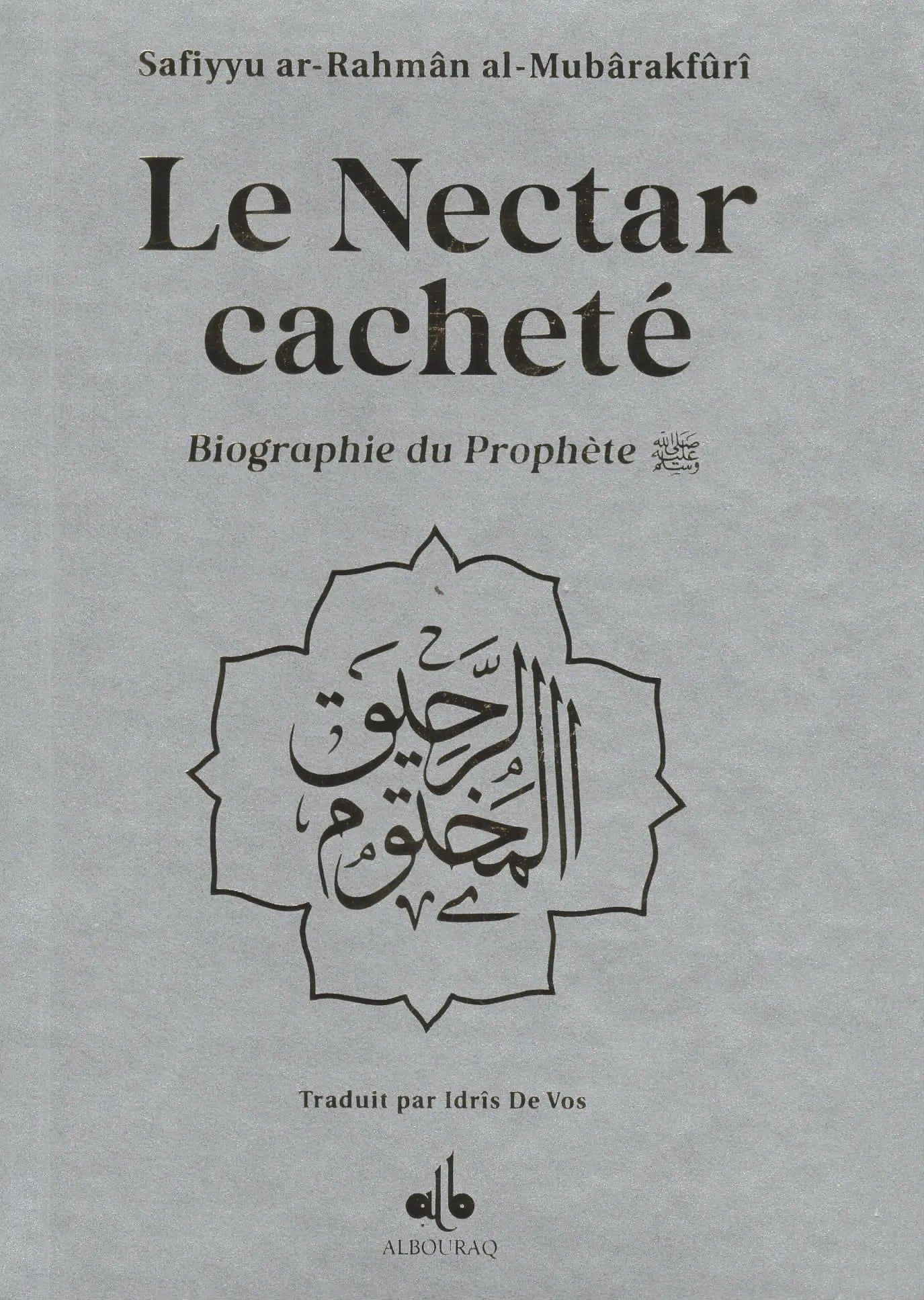Le Nectar Cacheté - Biographie du prophète par Safiyyu ar - Rahman Al - Mubârakfûrî (Différents coloris)(Poche) Argenté Al - imen