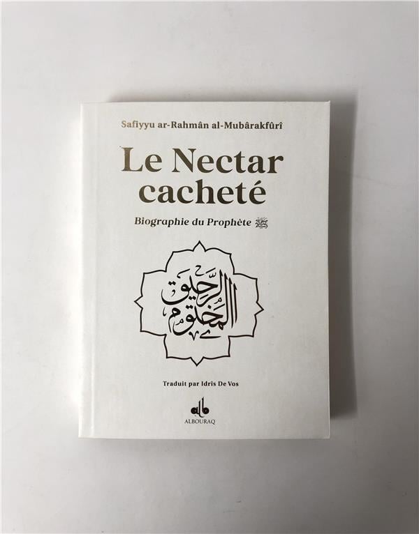 Le Nectar Cacheté : Biographie du Prophète par Safiyyu Ar - Rahman Al - Mubarakfuri (Pages reliées en Or) Blanc Al - imen