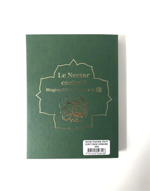 Le Nectar Cacheté : Biographie du Prophète par Safiyyu Ar - Rahman Al - Mubarakfuri (Pages reliées en Or) Vert Foncé Al - imen