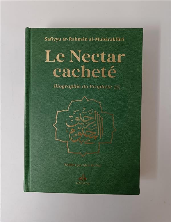 Le nectar cacheté : Biographie du prophète Safiyyu Ar - Rahman Al - Mubarakfuri (Pages Arc - en - Ciel) Vert Foncé Al - imen