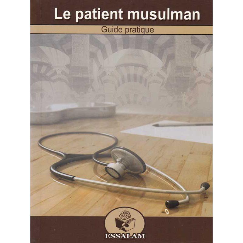 Le patient musulman d’après Dr Anas Chaker Tawhid Livre > Islam > Foi et Spiritualité 9782910941871 Librairie Musulmane Al-imen