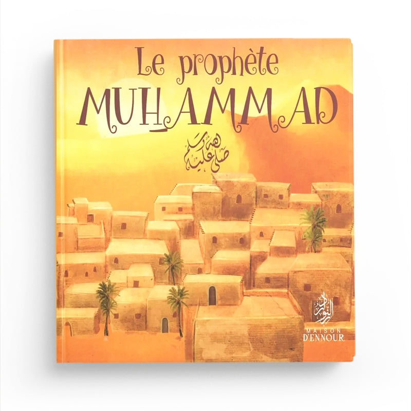 Le prophète Muhammad - Elif Santur - Maison D'Ennour