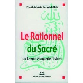 Le rationnel du Sacré, ou le vrai visage de l'islam Maison d'Ennour Livre > Islam > Essai 9782910891862 Librairie Musulmane Al-imen