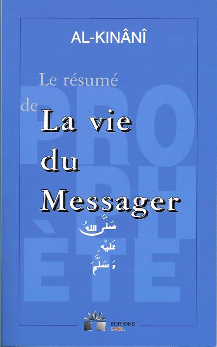 Le résumé de la vie du Messager ﷺ par Al - Kinânî - Éditions Sabil Al - imen