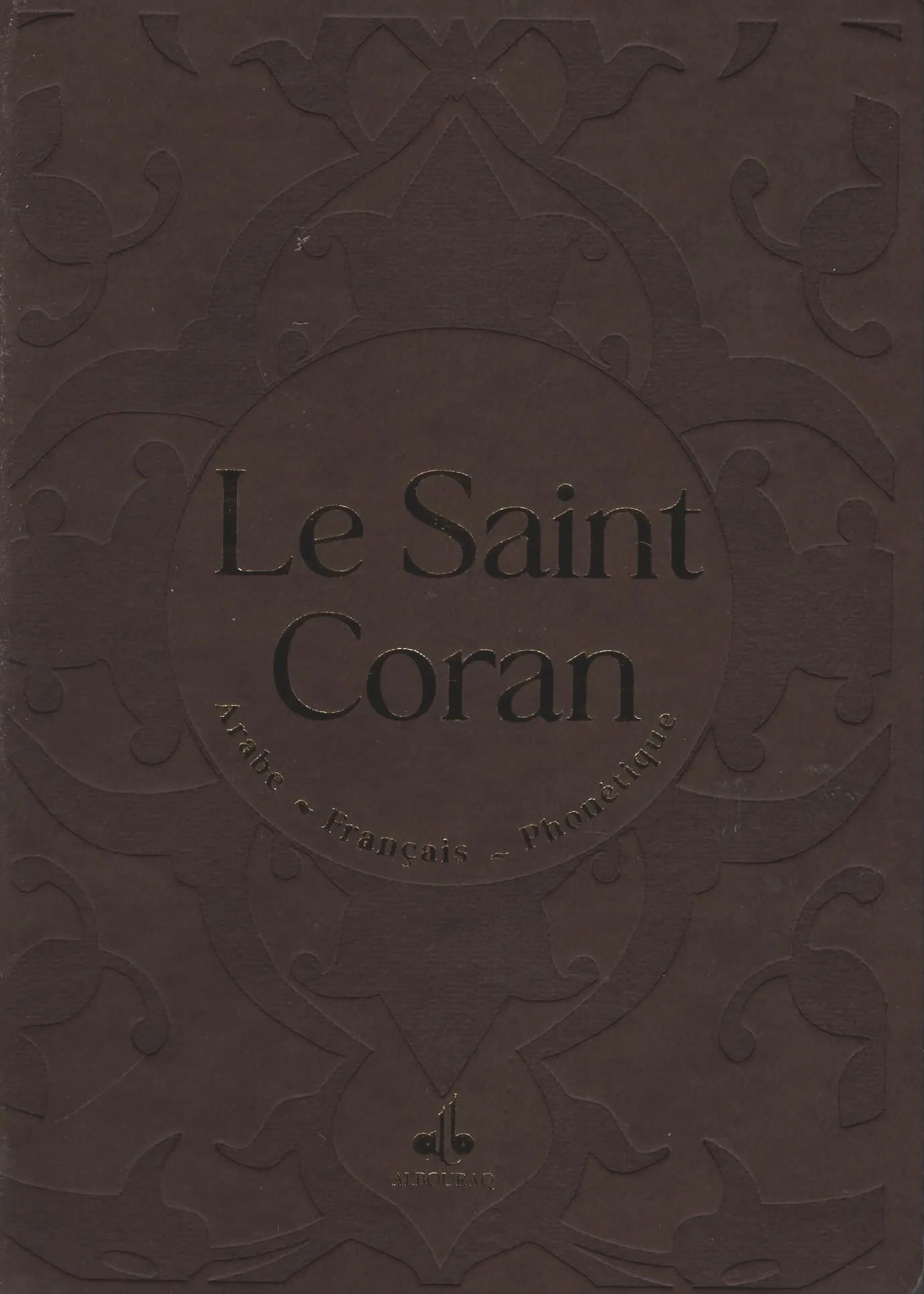 Le Saint Coran (Arabe - Français - Phonétique) - Éditions Al Bouraq Marron Al - imen