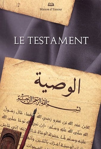 Le Testament Maison d'Ennour Livre > Islam > Tawhid / Aqidah (Croyance) 9782752400109 Librairie Musulmane Al-imen