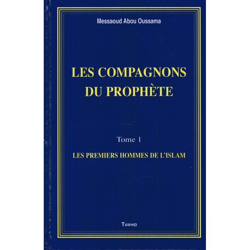 Les Compagnons du Prophète - Messaoud Abou Oussama Al - imen