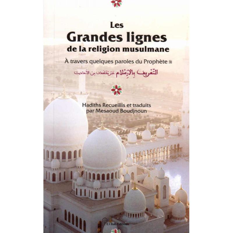 Les grandes lignes de la religion musulmane (À travers quelques paroles du Prophète) Al - imen