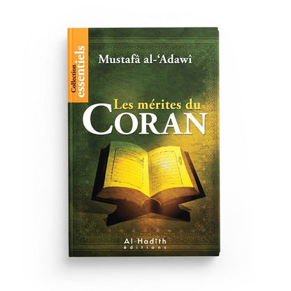 Les mérites du Coran - Mustafa AL - 'ADAWI - éditons al - hadith Al - imen