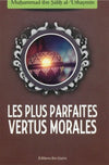 Les plus parfaites vertus morales de Muhammad Ibn Salih al - Uthaymin Ancienne Al - imen