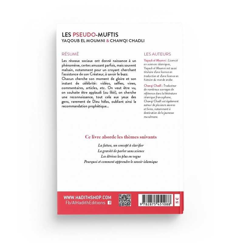 Les pseudos Muftis – De l’ignorant sincère au prédicateur faussaire - Yaqoub el Moumni & Chawqi Chadli - Editions Al hadith disponible chez Al - imen