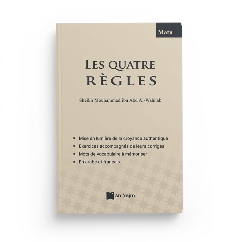 Les Quatre Règles de Sheikh Mouhammad Ibn Abd Al Wahhâb Al - imen