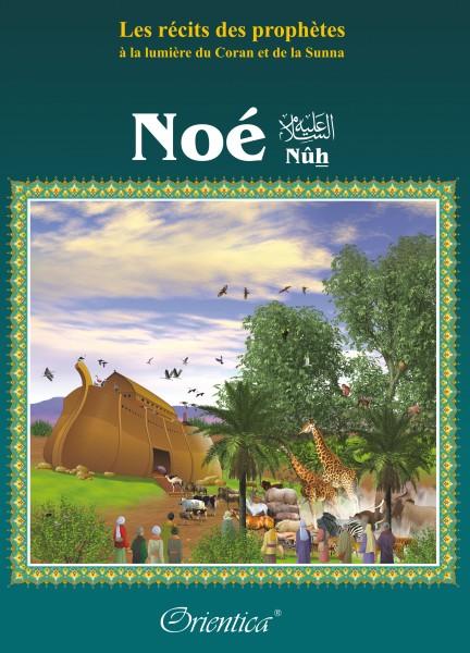 Les récits des prophètes à la lumière du Coran et de la Sunna : Histoire du prophète "Noé" (Nûh - Nouh) Orientica Livre Islam Enfant 9782356350220 Librairie Musulmane Al-imen
