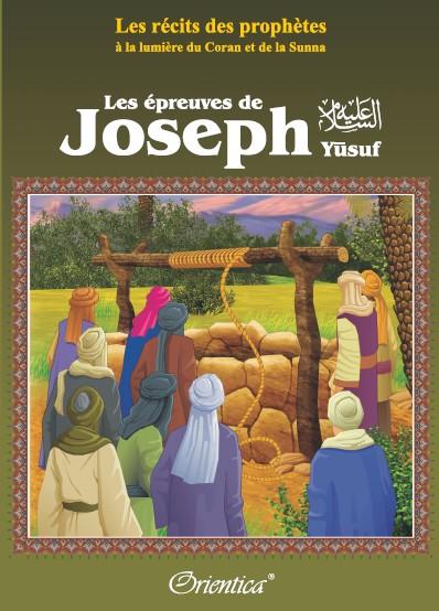 Les récits des prophètes à la lumière du Coran et de la Sunna : Les épreuves de Joseph (Prophète Yûsuf) Al - imen