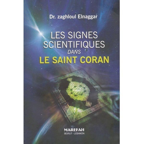 Les Signes Scientifiques dans le Saint Coran - Dr. Zaghloul Elnaggar Librairie Al-imen Livre > Islam 9789953851785 Librairie Musulmane Al-imen